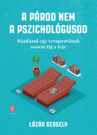 Title: A párod nem a pszichológusod, Author: Gergely Lázár
