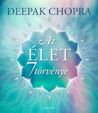 Title: Az élet 7 törvénye, Author: Deepak Chopra