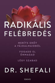 Title: Radikális felébredés, Author: Dr. Shefali