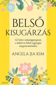 Title: Belso kisugárzás, Author: Angela Jia Kim