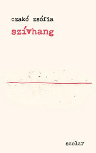 Title: Szívhang, Author: Czakó Zsófia