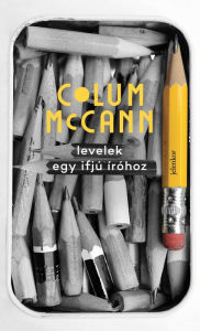 Title: Levelek egy ifjú íróhoz, Author: Colum McCann