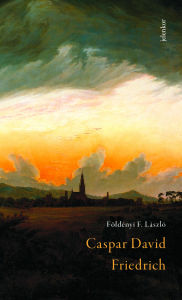 Title: Caspar David Friedrich, Author: Földényi F. László