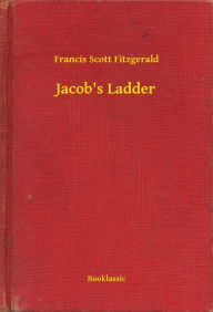 Title: Jacob's Ladder, Author: Francis Scott Fitzgerald