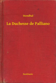 Title: La Duchesse de Palliano, Author: Stendhal
