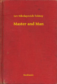 Title: Master and Man, Author: Leo Tolstoy