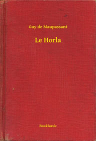 Title: Le Horla, Author: Guy de Maupassant