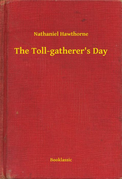 The Toll-gatherer's Day