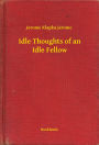 Idle Thoughts of an Idle Fellow