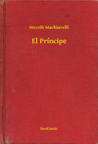 Title: El Príncipe, Author: Niccolò Machiavelli