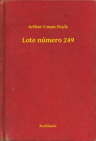 Title: Lote número 249, Author: Arthur Conan Doyle