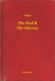 Title: The Iliad & The Odyssey, Author: Homer