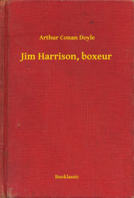 Title: Jim Harrison, boxeur, Author: Arthur Conan Doyle