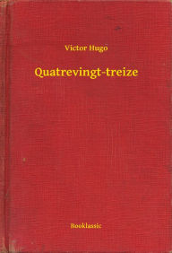 Title: Quatrevingt-treize, Author: Victor Hugo