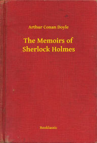 Title: The Memoirs of Sherlock Holmes, Author: Arthur Conan Doyle