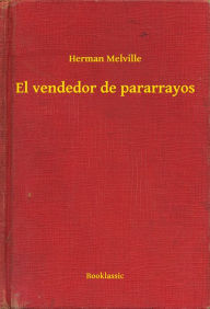 Title: El vendedor de pararrayos, Author: Herman Melville