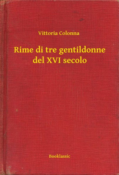 Rime di tre gentildonne del XVI secolo