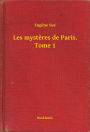 Les mysteres de Paris. Tome 1