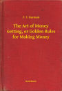 The Art of Money Getting, or Golden Rules for Making Money