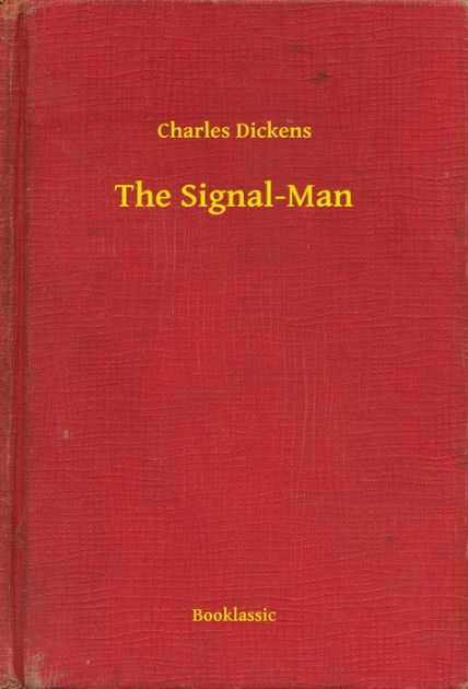 The Signal-man By Charles Dickens, Paperback 