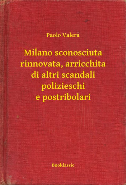 Milano sconosciuta rinnovata, arricchita di altri scandali polizieschi e postribolari