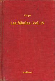 Title: Las fábulas. Vol. IV, Author: Esopo