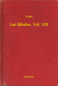 Title: Las fábulas. Vol. VIII, Author: Esopo
