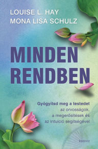 Title: Minden rendben, Author: Louise L. Hay