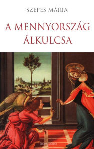 Title: A mennyország álkulcsa, Author: Mária Szepes