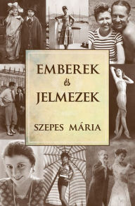 Title: Emberek és jelmezek, Author: Mária Szepes