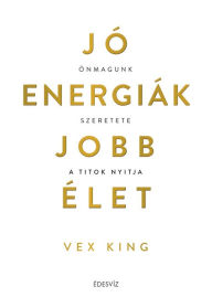 Title: Jó energiák, jobb élet, Author: Vex King