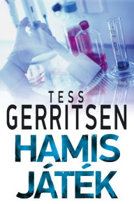 Title: Hamis játék, Author: Tess Gerritsen