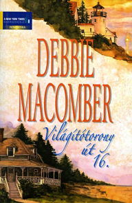 Title: Világítótorony út 16. (16 Lighthouse Road), Author: Debbie Macomber
