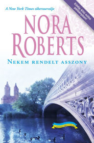 Title: Nekem rendelt asszony, Author: Nora Roberts
