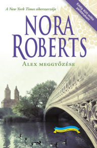 Title: Alex meggyozése, Author: Nora Roberts