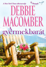 Title: A gyermekbarát (Brides for Brothers), Author: Debbie Macomber