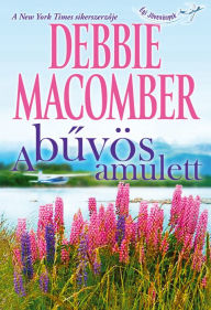 Title: A bűvös amulett (Falling for Him), Author: Debbie Macomber