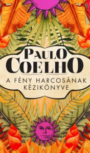 Title: A fény harcosának kézikönyve, Author: Paulo Coelho