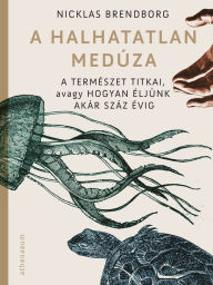 Title: A halhatatlan medúza, Author: Nicklas Brendborg