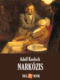 Title: Narkózis, Author: Adolf Koelsch