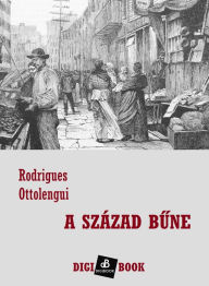 Title: A század bune, Author: Rodrigues Ottolengui