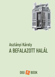 Title: A befalazott halál, Author: Aszlányi Károly
