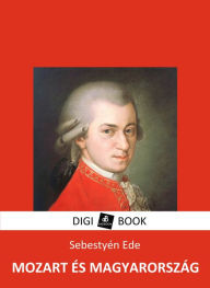 Title: Mozart és Magyarország, Author: Sebestyén Ede