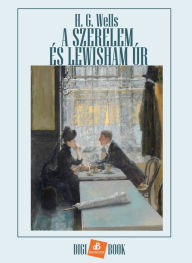Title: A szerelem és Lewisham úr, Author: H. G. Wells
