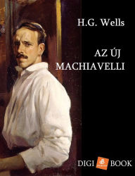 Title: Az új Macchiavelli, Author: H. G. Wells