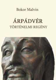 Title: Árpádvér, Author: Bokor Malvin