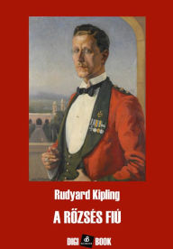 Title: A rozsés fiú, Author: Rudyard Kipling
