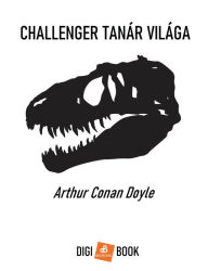 Title: Challenger tanár világa, Author: Arthur Conan Doyle
