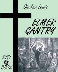 Title: Elmer Gantry, Author: Sinclair Lewis