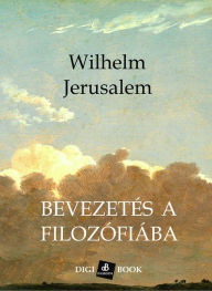 Title: Bevezetés a filozófiába, Author: Wilhelm Jerusalem